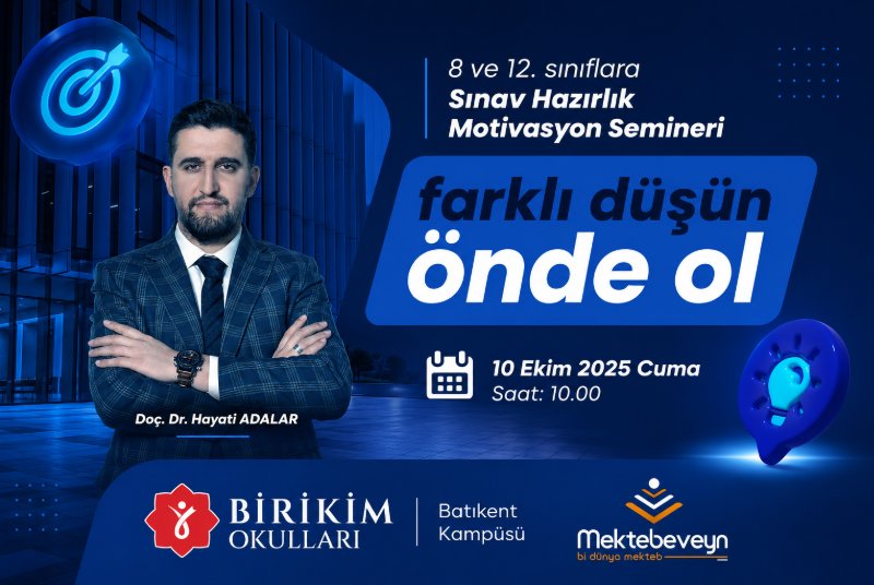 FARKLI DÜŞÜN, ÖNDE OL! / BİRİKİM OKULLARI MOTİVASYON SEMİNERİ